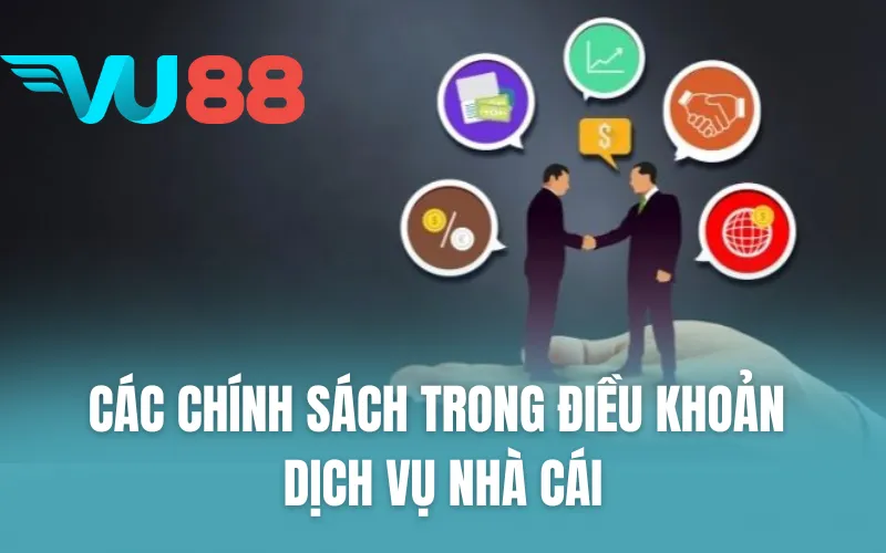Các chính sách trong điều khoản dịch vụ nhà cái