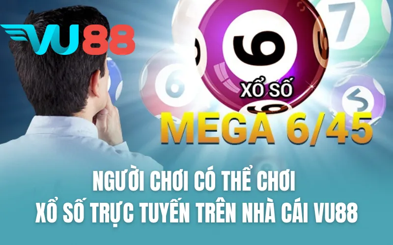 Người chơi có thể chơi xổ số trực tuyến trên nhà cái VU88